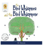 The Bird Whispers and the Bird Whisperer - Hardcover