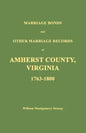 Marriage Bonds and Other Marriage Records of Amherst County, Virginia 1763 - 1800 - Paperback