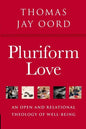 Pluriform Love: An Open and Relational Theology of Well-Being - Paperback