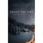 Above the Fire - Hardcover