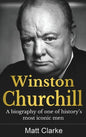 Winston Churchill: A Biography of one of history's most iconic men - Hardcover