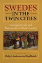 Swedes in the Twin Cities: Immingrant Life and Minnesota's Urban Frontier - Paperback