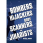 Bombers, Hijackers, Body Scanners, and Jihadists - Hardcover
