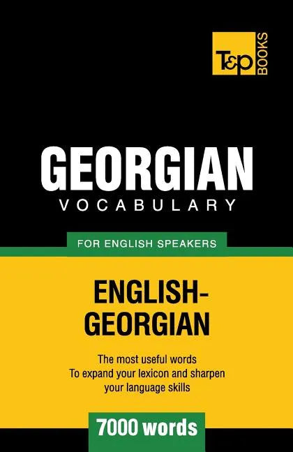 Georgian vocabulary for English speakers - 7000 words - Paperback