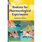 Rodents for Pharmacological Experiments - Hardcover