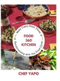 Food 360 Kitchen: Make Tasty-Great Times Synchronizing with Our Food Cycle - Hardcover