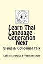 Learn Thai Language: Generation Next: Slang & Colloquial Talk - Paperback