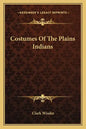 Costumes of the Plains Indians - Paperback
