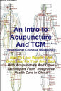 An Intro to Acupuncture And TCM (Traditional Chinese Medicine): How To Lose Weight, Feel Great, And Fix Your Sore Back With Acupuncture And Other Tech - Paperback