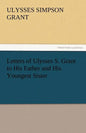 Letters of Ulysses S. Grant to His Father and His Youngest Sister, 1857-78 - Paperback