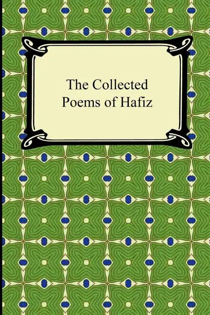 The Collected Poems of Hafiz - Paperback