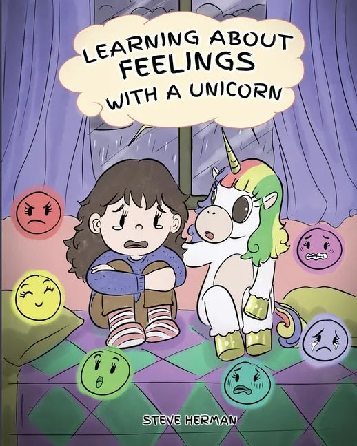 Learning about Feelings with a Unicorn: A Cute and Fun Story to Teach Kids about Emotions and Feelings. - Paperback