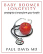Baby Boomer Longevity: Strategies to Transform Your Health - Paperback