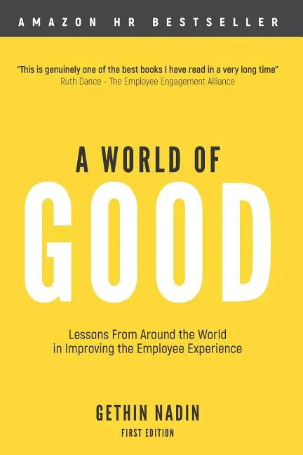 A World of Good: Lessons from Around the World in Improving the Employee Experience - Paperback