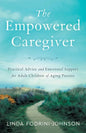 The Empowered Caregiver - Paperback