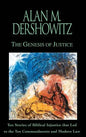 The Genesis of Justice: Ten Stories of Biblical Injustice That Led to the Ten Commandments and Modern Morality and Law - Hardcover
