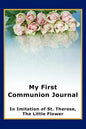 My First Communion Journal in Imitation of St. Therese, the Little Flower - Paperback