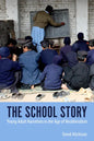 The School Story: Young Adult Narratives in the Age of Neoliberalism - Paperback