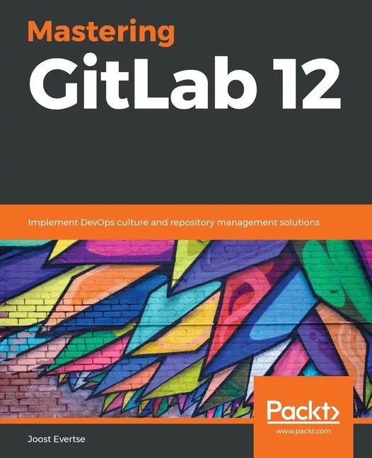 Mastering GitLab 12 - Paperback
