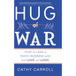 Hug of War: How to Lead a Family Business with both Love and Logic - Hardcover