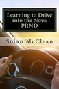 Learning to Drive into the Now: Prnd - Paperback