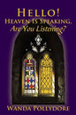 Hello! Heaven Is Speaking, Are You Listening? - Paperback