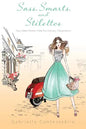Sass, Smarts, and Stilettos: How Italian women make the ordinary, extraordinary - Paperback