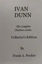 Ivan Dunn: The Complete Shadows Series-Collector's Edition - Paperback