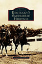 Kentucky's Saddlebred Heritage - Hardcover