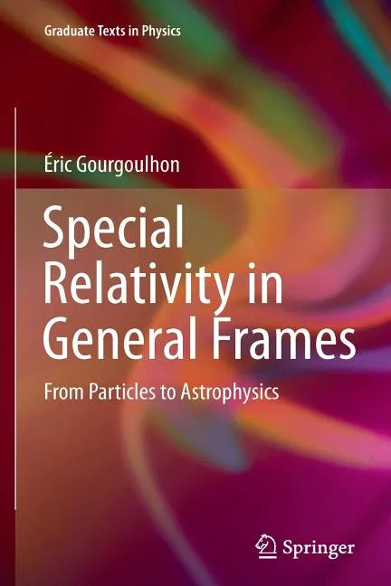 Special Relativity in General Frames: From Particles to Astrophysics - Paperback