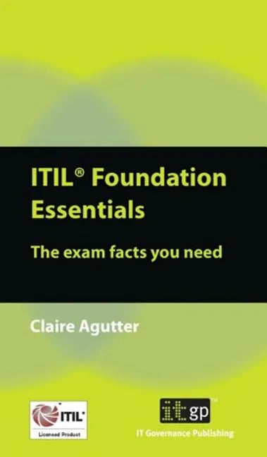 ITIL Foundation Essentials: The Exam Facts You Need - Paperback