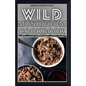 Wild Mushroom Cookbook: A Complete Guide to Edible Mushrooms and Eating - Paperback