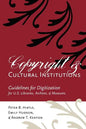 Copyright and Cultural Institutions: Guidelines for Digitization for U.S. Libraries, Archives, and Museums - Paperback