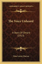 The Voice Unheard: A Story Of Dinard (1913) - Paperback