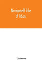 Narragansett tribe of Indians: report of the Committee of investigation; a historical sketch, and evidence taken, made to the House of Representative - Paperback