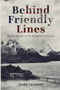 Behind Friendly Lines: Memoirs of a US Marine in Chile - Paperback