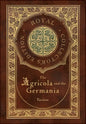 The Agricola and Germania (Royal Collector's Edition) (Annotated) (Case Laminate Hardcover with Jacket) - Hardcover