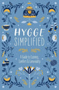 Hygge Simplified: A Guide to Scandinavian Coziness, Comfort and Conviviality - Hardcover