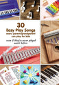 30 Easy Play Songs every parent/grandparent can play for kids even if they've never played music before: Beginner Sheet Music for piano, melodica, kal - Paperback