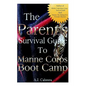 The Parent's Survival Guide to Marine Corps Boot Camp - Paperback