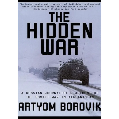 Hidden War: A Russian Journalist's Account of the Soviet War in Afghanistan - Paperback