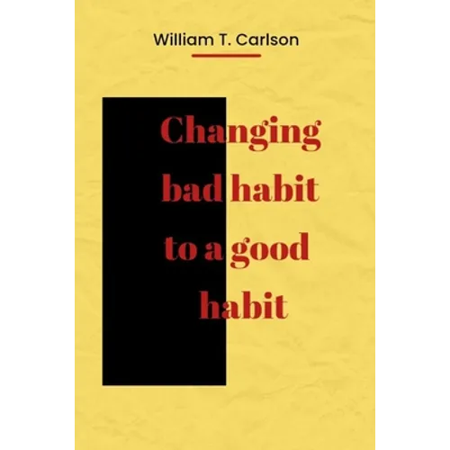 Changing bad habit to a good habit - Paperback