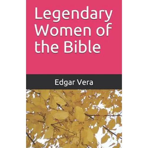 Legendary Women of the Bible - Paperback