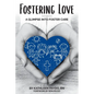 Fostering Love: A Glimpse Into Foster Care - Paperback