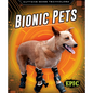 Bionic Pets - Library Binding