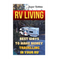 RV Living: Best Ways To Make Money Travelling In Your RV - Paperback