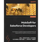 MuleSoft for Salesforce Developers: A practitioner's guide to deploying MuleSoft APIs and integrations for Salesforce enterprise solutions - Paperback