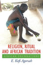 Religion, Ritual and African Tradition: African Foundations - Paperback