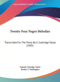 Twenty-Four Negro Melodies: Transcribed for the Piano by S. Coleridge-Taylor (1905) - Hardcover