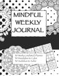 Mindful Weekly Journal: Adult Coloring Journal - Paperback